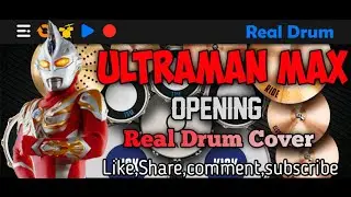 Ultraman Max Opening (Real Drum Cover).