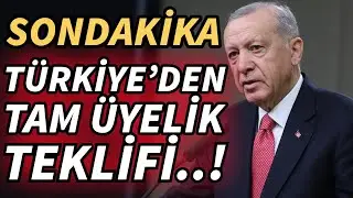 Türkiye'den kardeş ülkeye 'tam üyelik' teklifi!