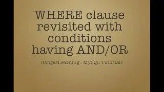 MySQL Tutorial: WHERE clause with multiple AND/OR conditional clauses