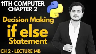 if else Statement in Python | 11th Computer - Chapter 2 - Lec 14B