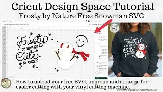 Cricut Design Space Tutorial - How to Upload & Arrange this week's Free Frosty by Nature Snowman SVG