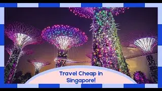 How to Visit Singapore on a Shoestring Budget!