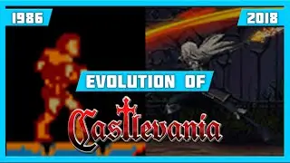 EVOLUTION OF CASTLEVANIA GAMES (1986-2018)