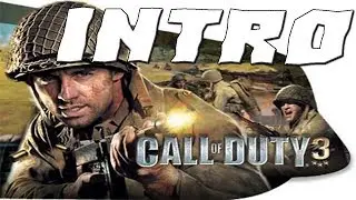 Call of Duty 3 ПРОХОЖДЕНИЕ НА РУССКОМ.INTRO/ЗАСТАВКА