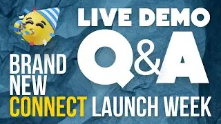 Connect Launch Week - Live Demo, Q&A (Session 2)