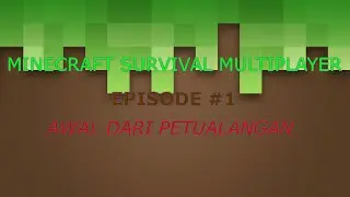 Minecraft SMP #1 | Awal dari petualangan