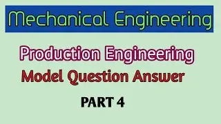Production engineering model question and answer || Part 4 || All Technical Govt. Jobs