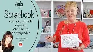 Aula de Scrapbook com a convidada especial Aline Gatto da Steigleder