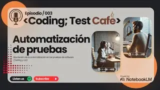 🎙️Podcast Coding:TestCafe | Ep03 | Pruebas Automatizadas 🦾