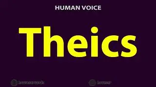 How To Pronounce Theics