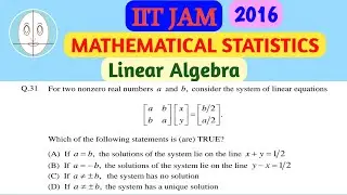 IIT JAM (2016) | Linear Algebra | Mathematical Statistics | Question-31 | Solution