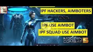 IPF HACKERS AIMBOTERS, IPF USE AIMBOT,REASONS, MC5 TRENDING IPF HACKERS,MODERN COMBAT 5
