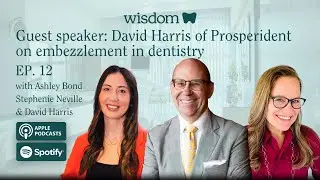 Guest speaker: David Harris of Prosperident on embezzlement in dentistry