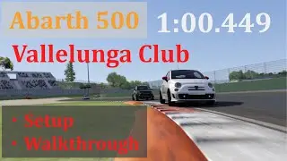 Best lap in 1000 km | Abarth 500 on Vallelunga Club | Setup | Lap Walkthrough