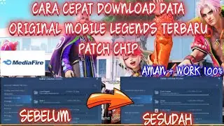 CARA CEPAT DOWNLOAD DATA ORIGINAL MOBILE LEGENDS TERBARU || PATCH CHIP