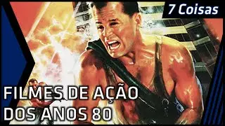 7 Filmes de Ação dos Anos 80 (Parte 1)