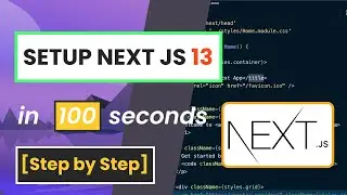 Setup Next js 13 in 100 seconds for beginners [Step by Step] 2022