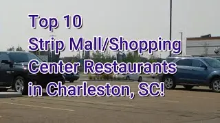 10 Best Charleston Strip Mall Shopping Center Restaurants!
