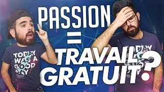 EN BREF #15 - ÊTRE PASSIONNÉ(E) = TRAVAILLER GRATUITEMENT ?