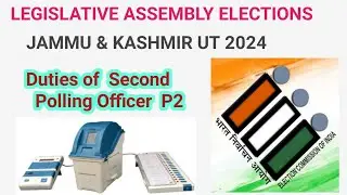 Duties of Second Polling Officer  | Duties of P2  | Assembly Elections