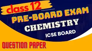 ICSE Board Class 12th Chemistry,Pre.Board-1Exam 2023-24 Chemistry,Latest Question Paper Class 12