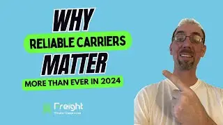 Don't Get Stuck! Why Reliable Freight Carriers Matter in 2024