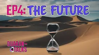 QUARANTALKS | EP4: The Future