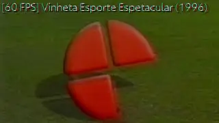 [60 FPS] Vinheta Esporte Espetacular (1996)