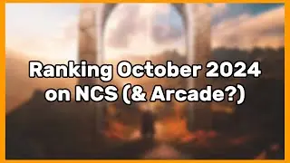 Ranking October 2024 on NCS (& Arcade?)