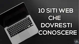 10 SITI WEB CHE DOVRESTI CONOSCERE