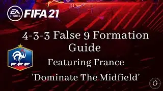 FIFA 21 Formation Guide 4-3-3 'False 9' With Tactics And Instructions Featuring France