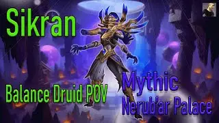Mythic Sikran Balance Druid PoV [Stupid Fat Hobbits]