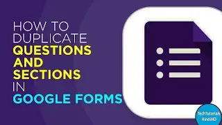 How to duplicate or copy section in Google form| गूगल फॉर्म में प्रश्नों व सेक्शन को कैसे कॉपी करें?