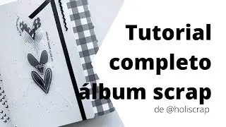 Tutorial completo álbum scrapbooking con 31 de dunaon