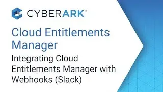 Integrating Cloud Entitlements Manager with Webhooks (Slack)
