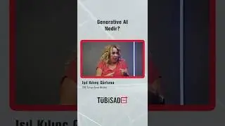 Generative AI Nedir? #TÜBİSADPlus