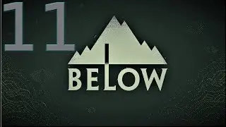 BELOW: Part 11 Walkthrough (ENDING)
