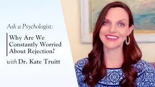 Why Are We Constantly Worried About Rejection with Dr. Kate Truitt