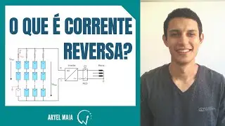 O que é corrente reversa? | Aryel Maia
