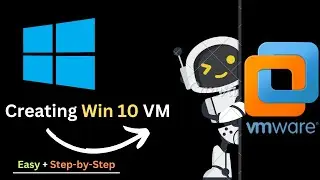 The Ultimate Easy Guide On How To Create Windows 10 Virtual Machine in VMware