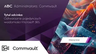 Commvault: Odtwarzanie pojedynczych wiadomości Microsoft 365