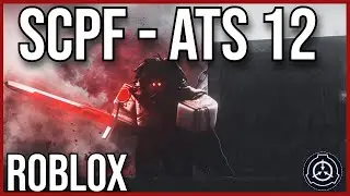 TRAPPED IN A SECRET GOVERNMENT BLACK-SITE!!! - ROBLOX | SCPF - ATS 12 | 