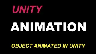 UNITY: Basic Animation in Unity