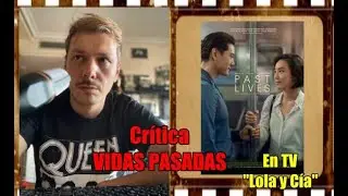 Crítica VIDAS PASADAS en "Lola & Cía"