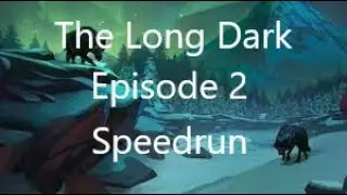 The Long Dark Wintermute Episode 2 Speedrun in 