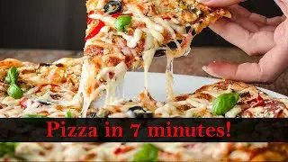 Pizza in 7 minutes!