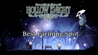 Best Farming Location Hollow Knight - Early/Mid Game - 1700 Geo Every 10 Minutes