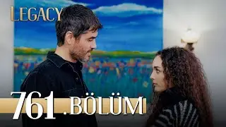 Emanet 761. Bölüm | Legacy Episode 761