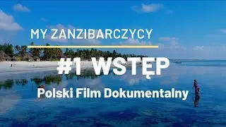 cz. 1/9 - ZWIASTUN - My Zanzibarczycy - POLSKI FILM DOKUMENTALNY [NAPISY PL]