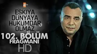 Eşkıya Dünyaya Hükümdar Olmaz 102  Bölüm Fragmanı   atv
